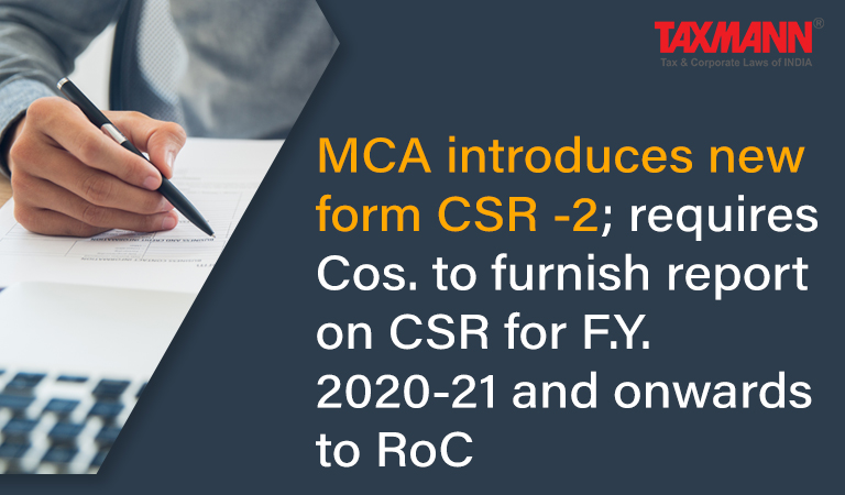 MCA introduces new form CSR -2; Companies (Accounts) Amendment Rules 2022; Corporate Social Responsibility; E-Form CSR-2