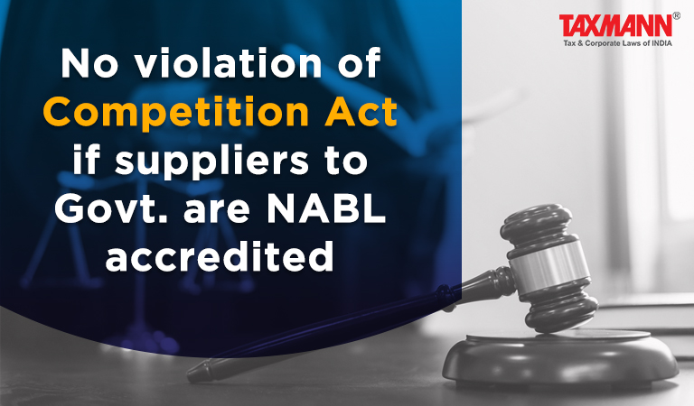 NABL accreditation to govt. dept. suppliers; Competition Commission; Competition Act