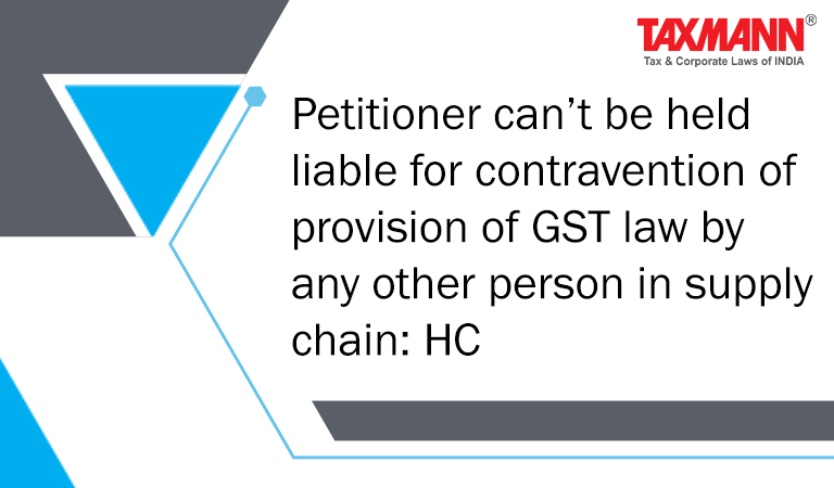 GST - Confiscation - Contravention by any other person in supply chain