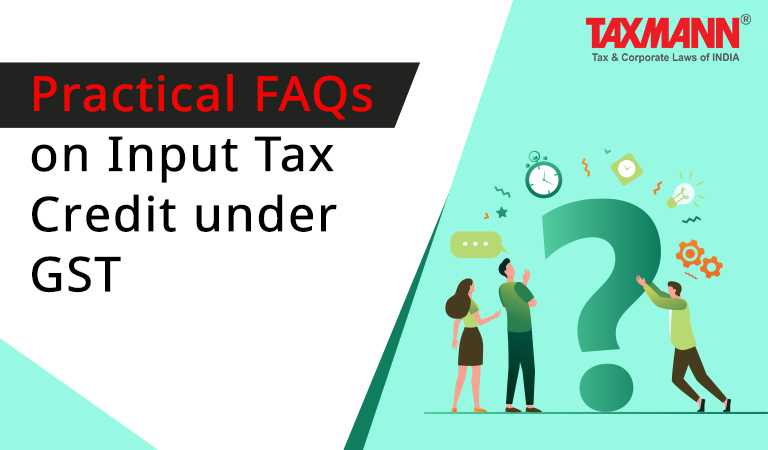 practical-faqs-on-input-tax-credit-under-gst-taxmann