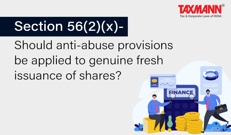 section 56(2)(x); Income Tax Act; anti abuse provisions in issuance of fresh shares;
