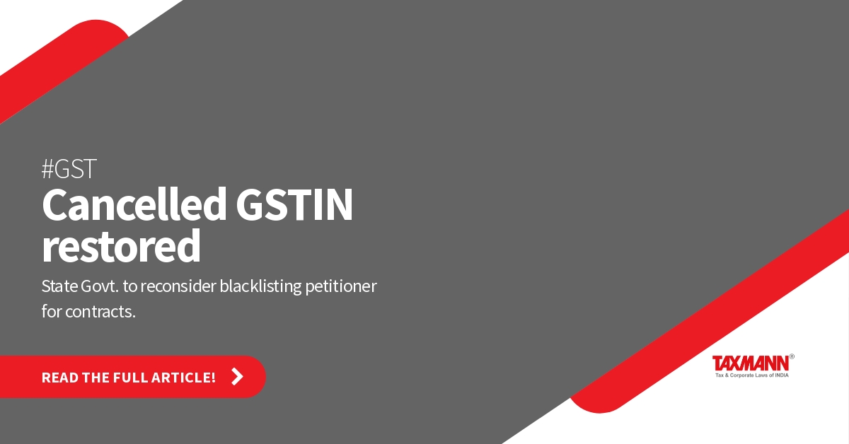 GST Registration cancellation; GSTIN; Blacklisting Vendors; Contracts; Govt Contracts