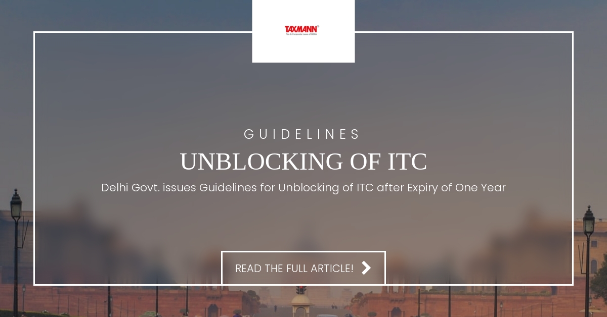 guidelines for unblocking of ITC; ITC blocked under Rule 86A; GSTIN; GST SCN; GST ITC; ITC fraud