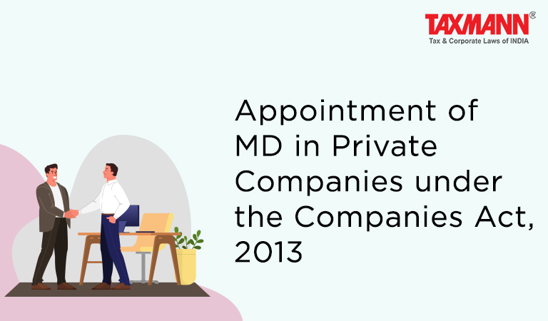 Appointment of managing director; Companies Act 2013; Private Companies; Appointment of Director