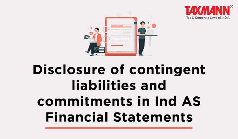 contingent liabilities and commitments; Ind AS Financial Statements; Schedule III; Financial Statements; ICAI