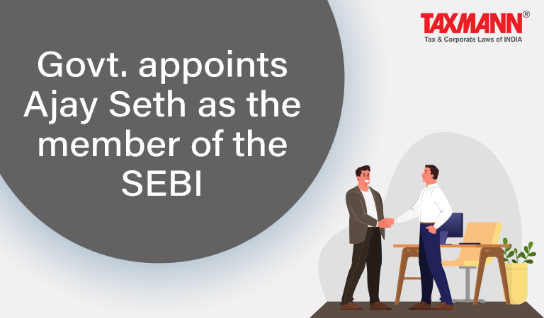 Ajay Seth SEBI; SEBI News; Ministry of Finance; IAS Officer