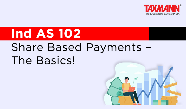 Ind AS 102 | Share Based Payments – The Basics!
