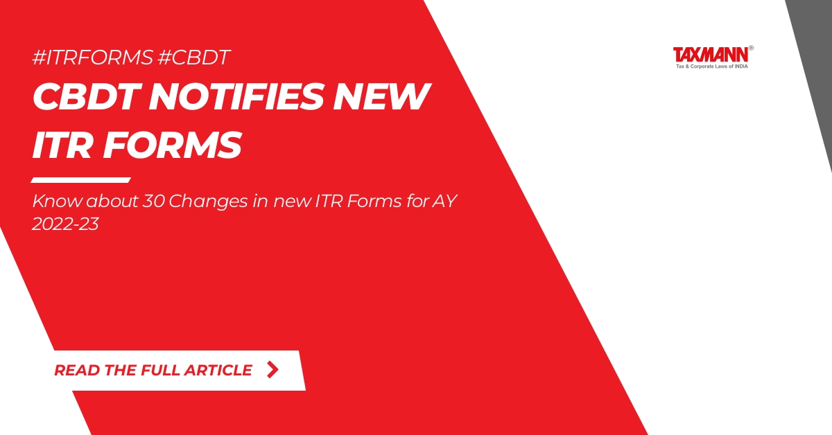 30 Changes in New ITR Forms for AY 2022-23