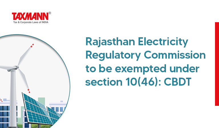 Rajasthan Electricity Regulatory Commission; CBDT News;