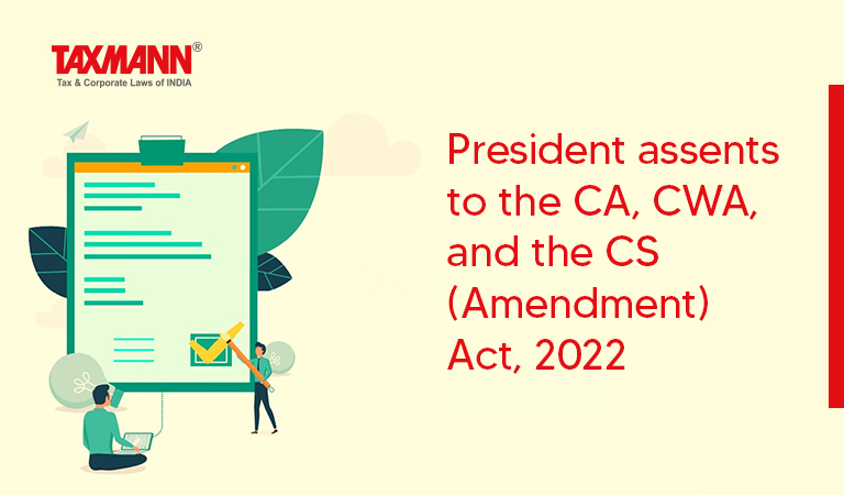 CA/CWA/CS (Amendment) Act 2022