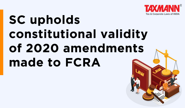 FCRA; constitutional validity of 2020 amendments;