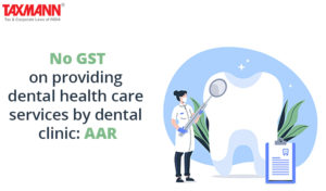 GST on dental health care services