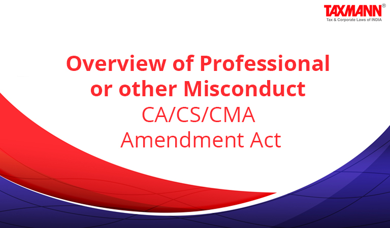 Overview of Professional or other Misconduct | CA/CS/CMA Amendment Act