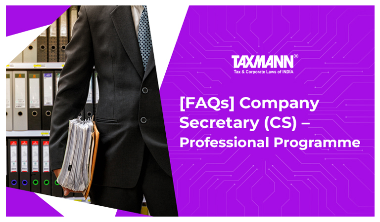 CS professional programme FAQs; CS Faqs
