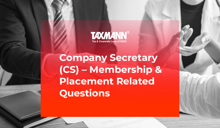 Company Secretary (CS) – Membership & Placement Related Questions