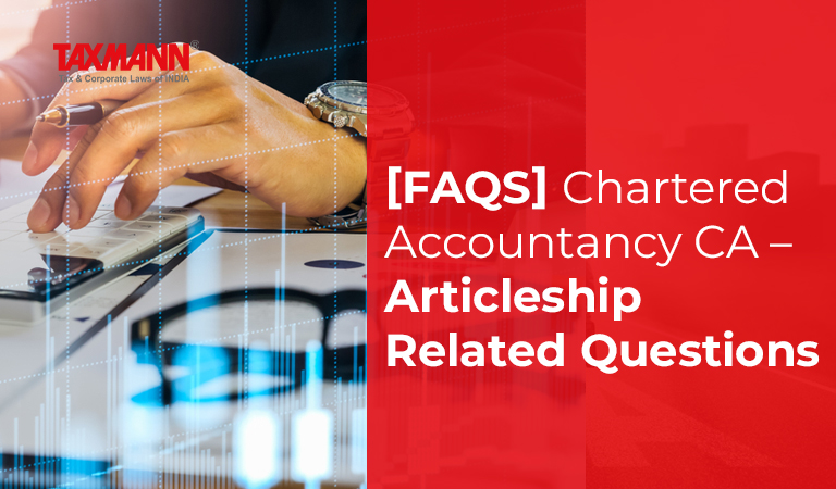 [FAQs] Chartered Accountancy CA – Articleship Related Questions