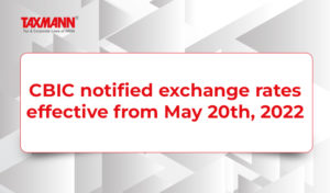 CBIC notified exchange rates