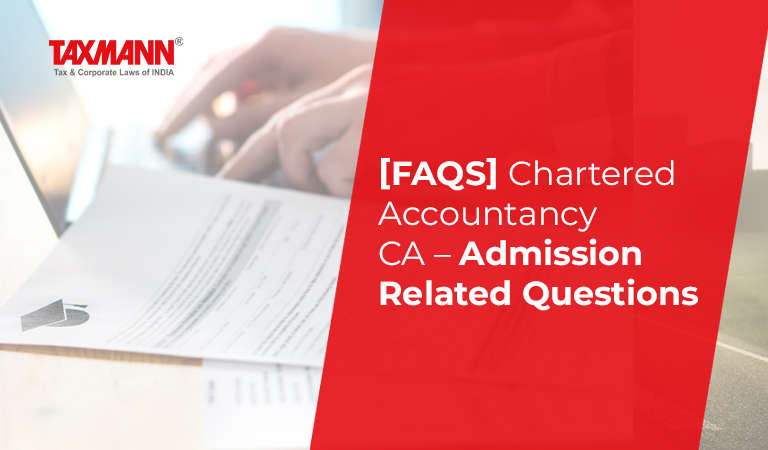 [FAQs] Chartered Accountancy (CA) – Admission Related Questions