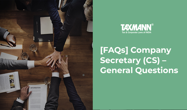 [FAQs] Company Secretary (CS) – General Questions