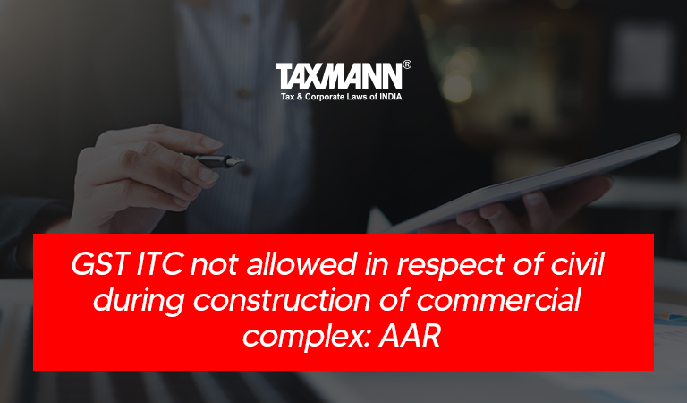 gst itc for construction of commercial complex