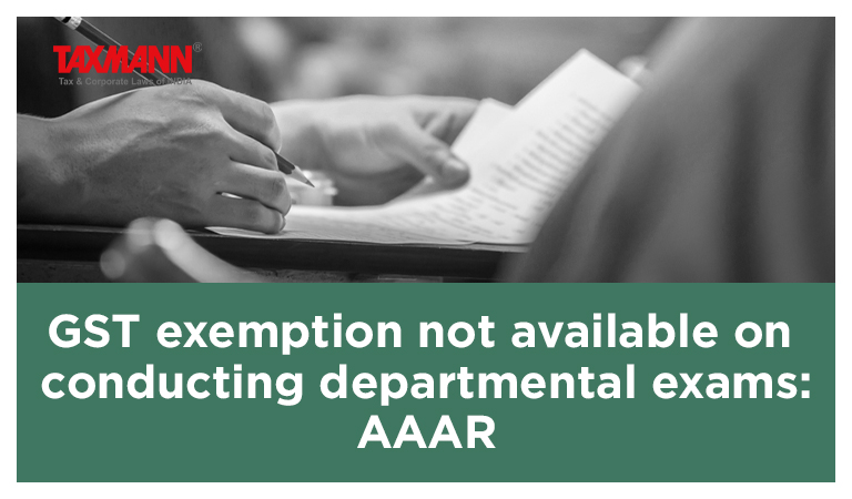 GST exemption on departmental exams