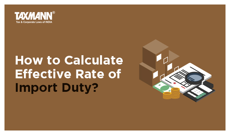 How to Calculate Effective Rate of Import Duty?