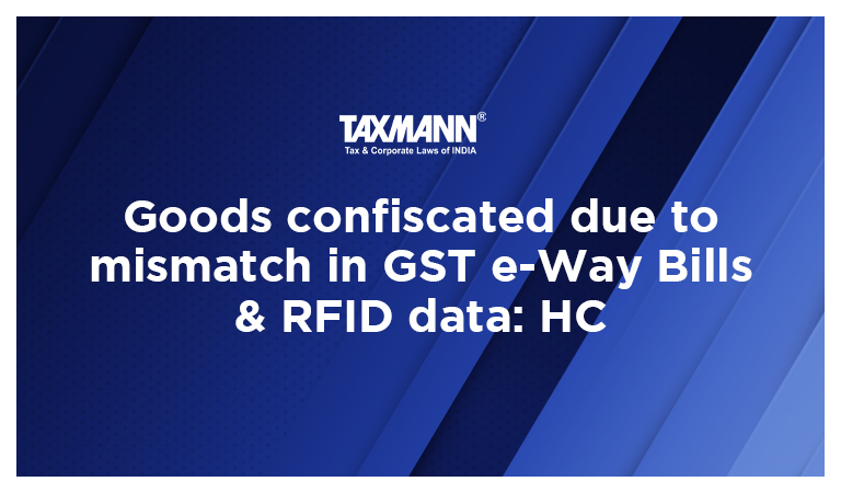 GST Eway bill; Confiscation of goods