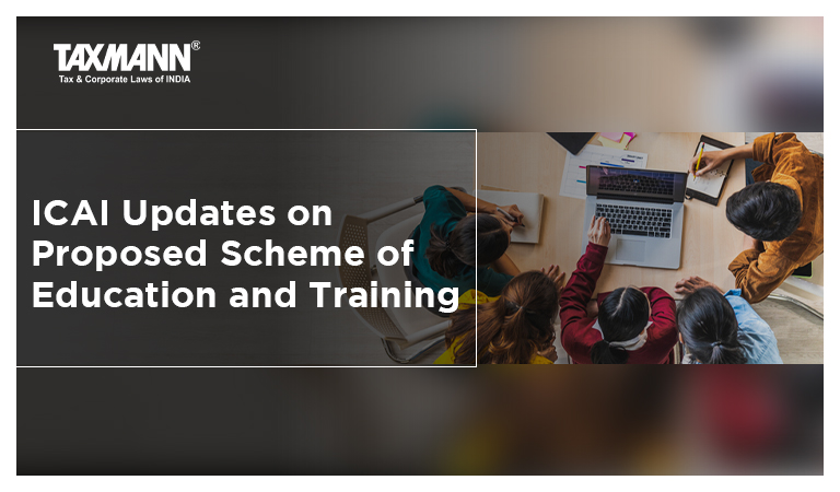 ICAI Updates on Proposed Scheme of Education and Training