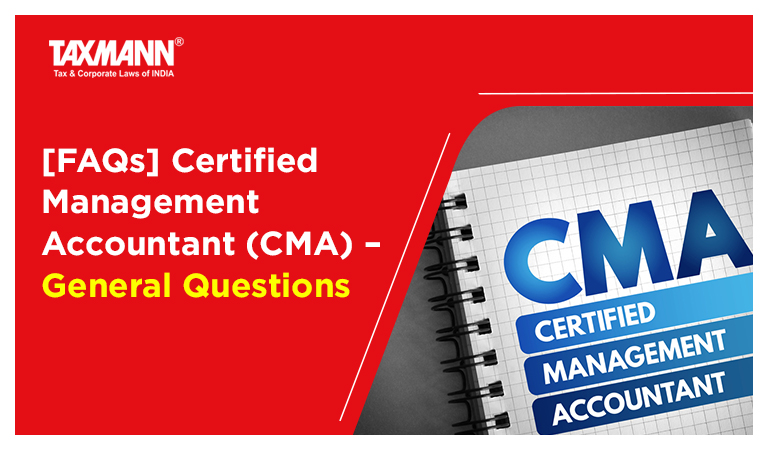 [FAQs] Certified Management Accountant (CMA) – General Questions