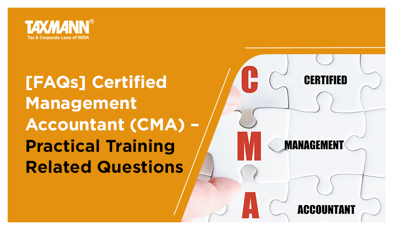 [FAQs] Certified Management Accountant (CMA) – Practical Training Related Questions