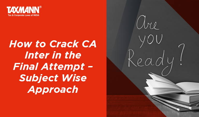 How to Crack CA Inter in the First Attempt – Subject Wise Approach