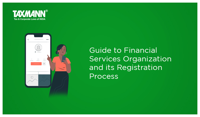 Guide to Financial Services Organization and its Registration Process