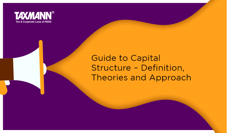 Capital Structure – Definition, Theories and Approach