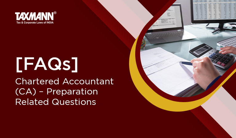 [FAQs] Chartered Accountant (CA) – Preparation Related Questions