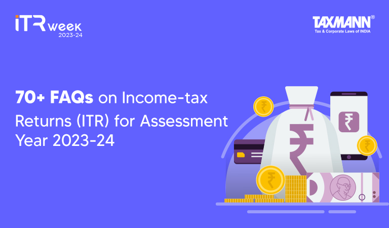70+ FAQs on Income-tax Returns (ITR) for Assessment Year 2023-24