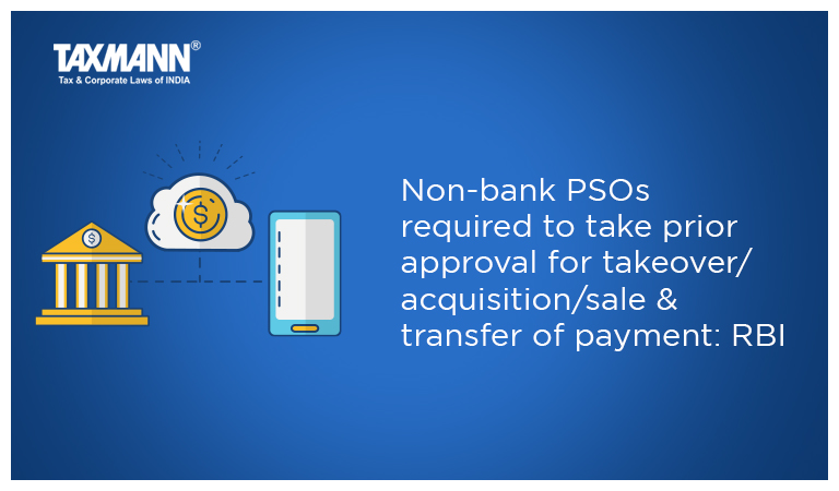 Non-bank PSOs required to take prior approval for takeover/ acquisition/sale & transfer of payment: RBI