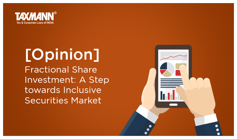 [Opinion] Fractional Share Investment: A Step towards Inclusive Securities Market