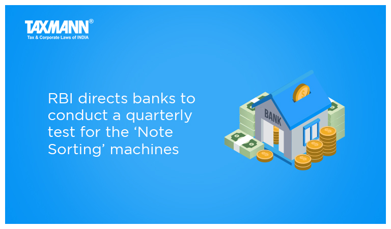 RBI directs banks to conduct a quarterly test for the ‘Note Sorting’ machines