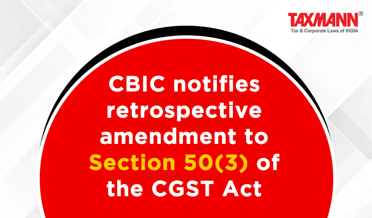 amendment to Section 50(3) CGST act