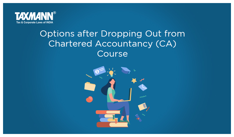 Options after Dropping Out from Chartered Accountancy (CA) Course