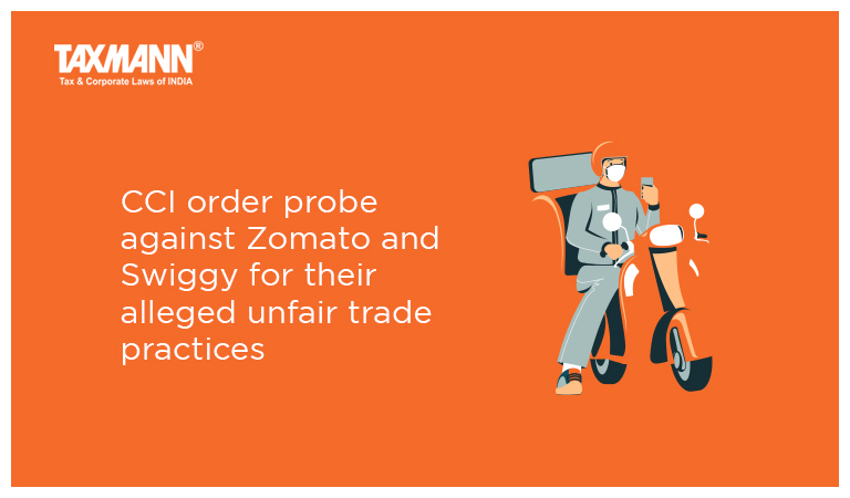 CCI order probe against Zomato and Swiggy for their alleged unfair trade practices
