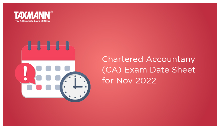 Chartered Accountany (CA) Exam Date Sheet for Nov 2022