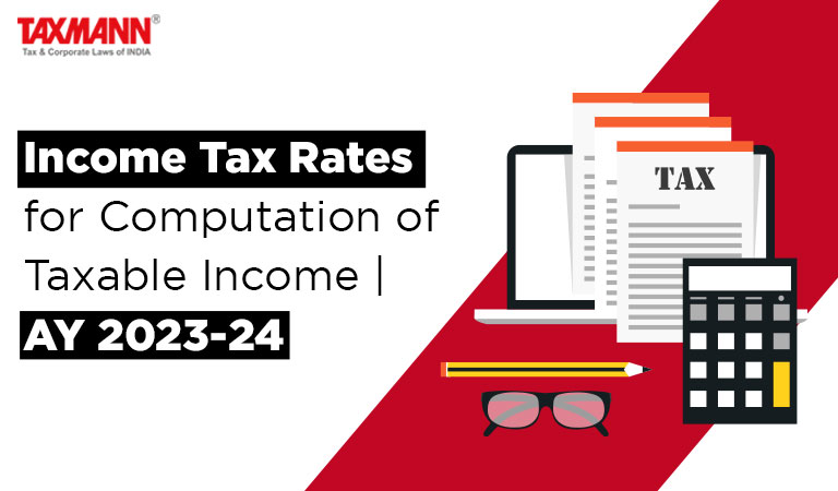 income-tax-rates-for-computation-of-taxable-income-ay-2023-24