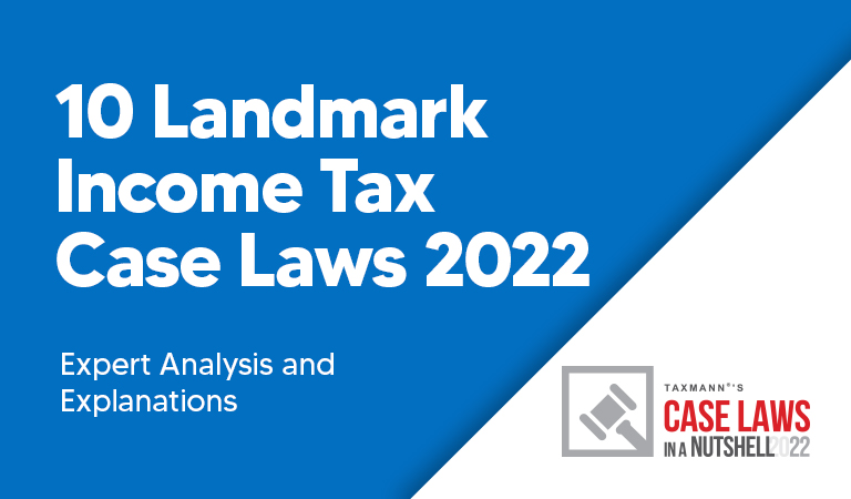10 Landmark Income Tax Case Laws