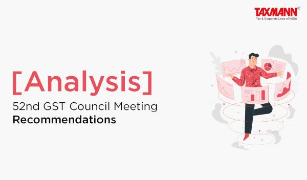 [Analysis] 52nd GST Council Meeting | Recommendations