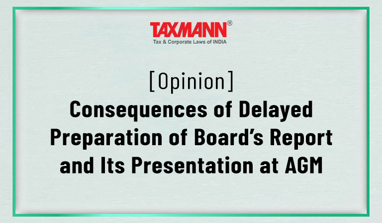 [Opinion] Consequences of Delayed Preparation of Board’s Report and Its Presentation at AGM