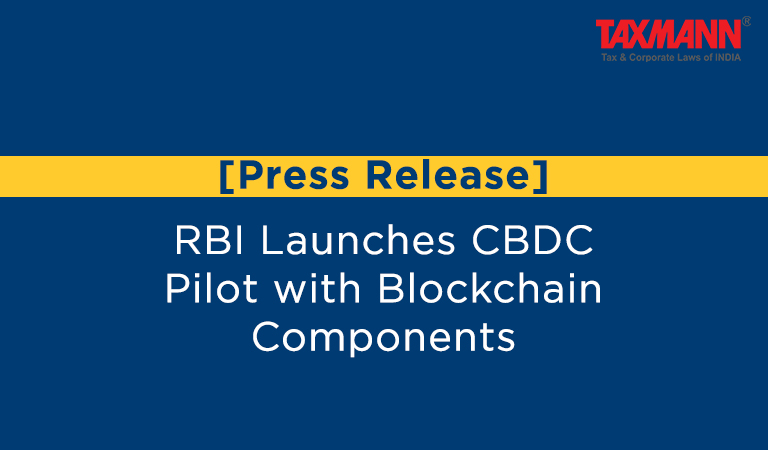 [Press Release] RBI Launches CBDC Pilot with Blockchain Components