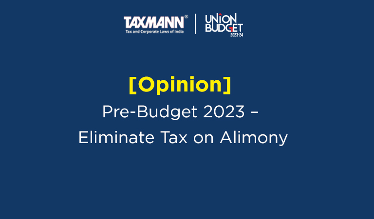 [Opinion] Pre-Budget 2023 – Eliminate Tax on Alimony