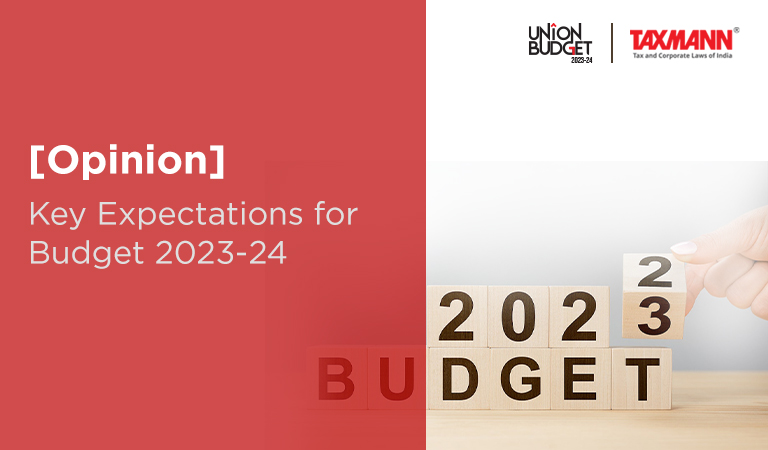 [Opinion] Key Expectations for Budget 2023-24