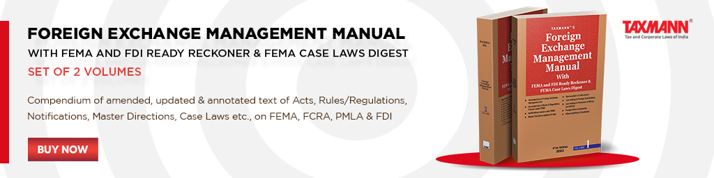 Taxmann's Foreign Exchange Management Manual with FEMA and FDI Ready Reckoner & FEMA Case Laws Digest | Set of 2 Volumes